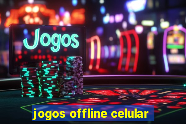 jogos offline celular